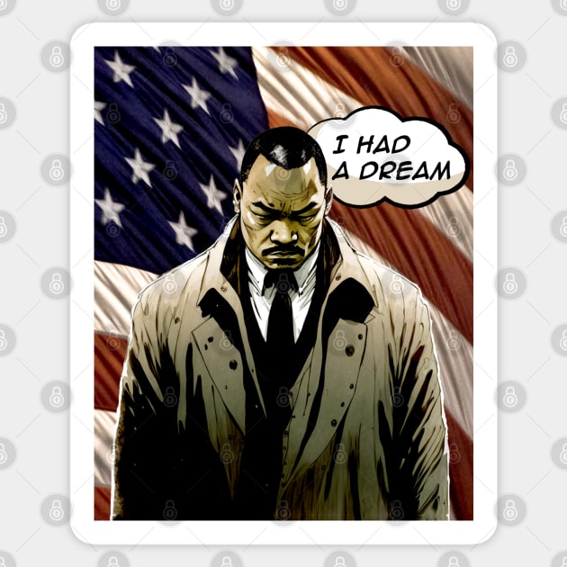 Dr. Martin Luther King Jr. No. 2: "I Had a Dream" on a Dark Background Sticker by Puff Sumo